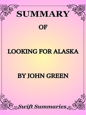 cover image of SUMMARY OF LOOKING FOR ALASKA BY JOHN GREEN
